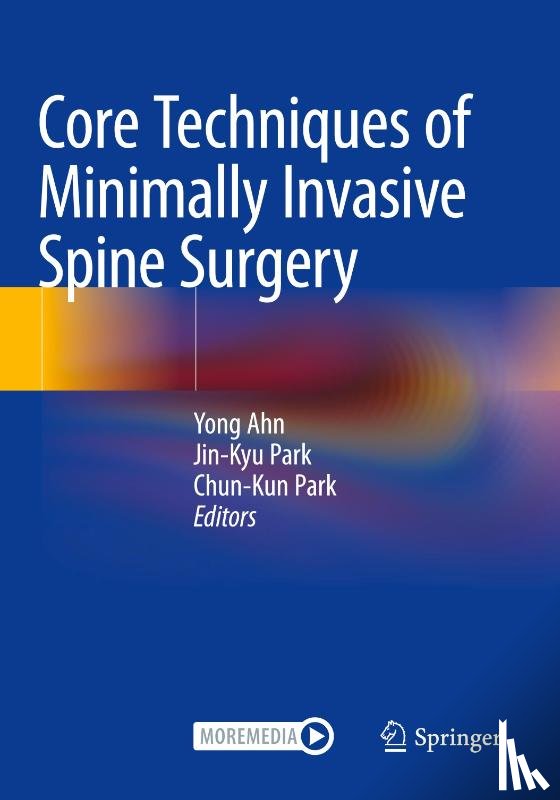  - Core Techniques of Minimally Invasive Spine Surgery