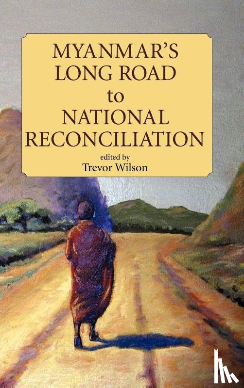  - Myanmar's Long Road to National Reconciliation