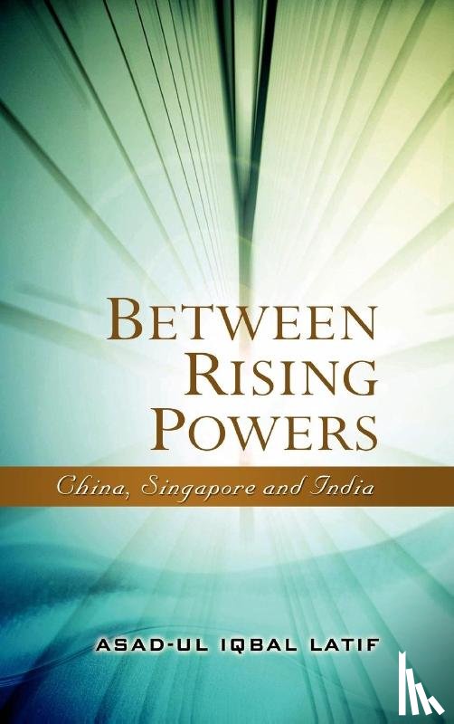 Latif, Asad-Ul Iqbal - Between Rising Powers