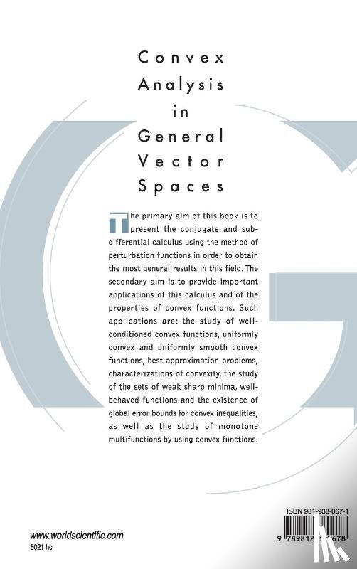 Zalinescu, C (Univ "Al. I. Cuza" Iasi - Convex Analysis In General Vector Spaces