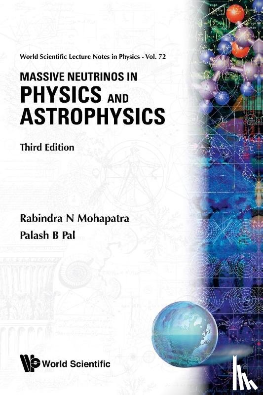 Mohapatra, Rabindra N ( University Of Maryland, Pal, Palash B (Saha Inst Of Nuclear Phys - Massive Neutrinos In Physics And Astrophysics (Third Edition)