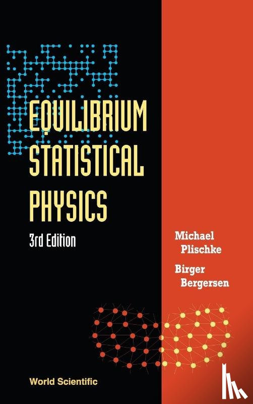 Plischke, Michael (Simon Fraser Univ, Bergersen, Birger (Univ Of British Columbia - Equilibrium Statistical Physics (3rd Edition)