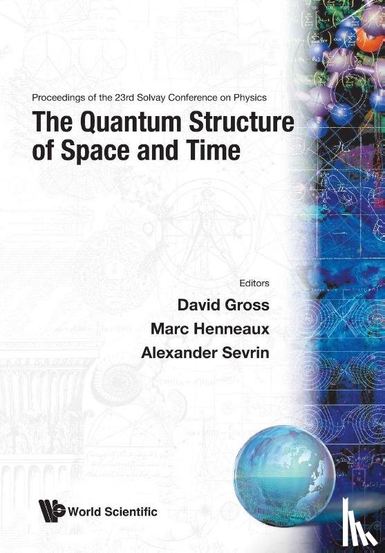  - Quantum Structure Of Space And Time, The - Proceedings Of The 23rd Solvay Conference On Physics