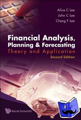 Lee, Alice C, Lee, John C, Lee, Cheng-Few - FINANCIAL ANALYSIS, PLANNING AND FORECASTING