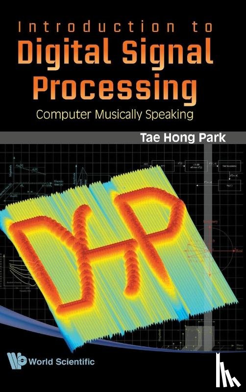 Tae, Hong Park (Purdue University - Introduction To Digital Signal Processing: Computer Musically Speaking