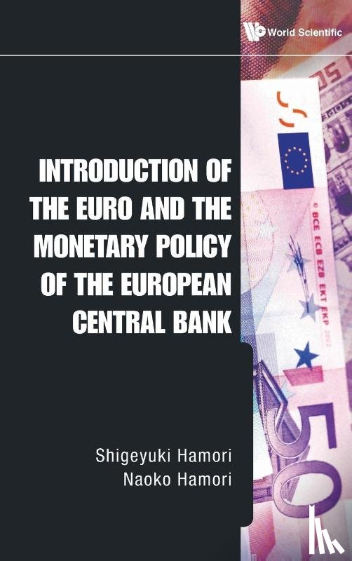 Hamori, Shigeyuki (Kobe Univ, Hamori, Naoko (Univ Of Marketing & Distribution Sciences - Introduction Of The Euro And The Monetary Policy Of The European Central Bank