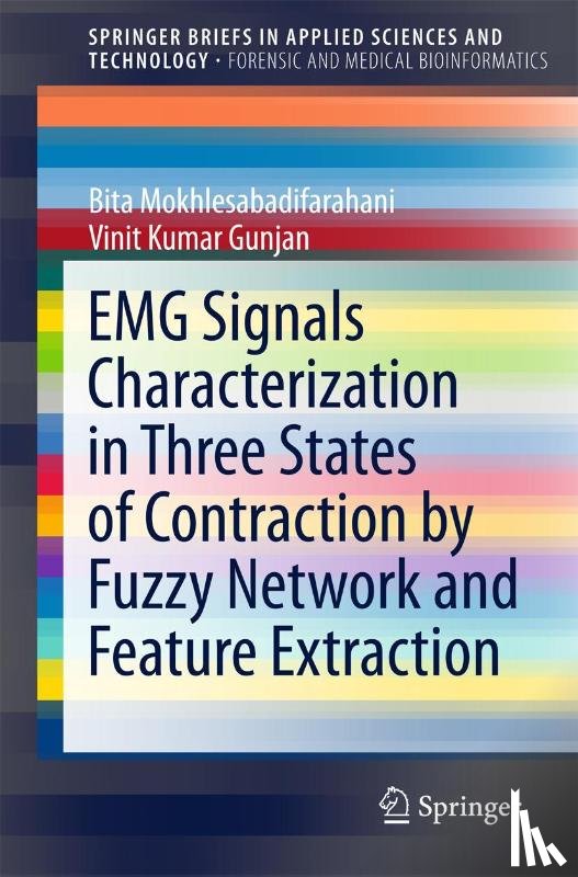 Mokhlesabadifarahani, Bita, Gunjan, Vinit Kumar - EMG Signals Characterization in Three States of Contraction by Fuzzy Network and Feature Extraction