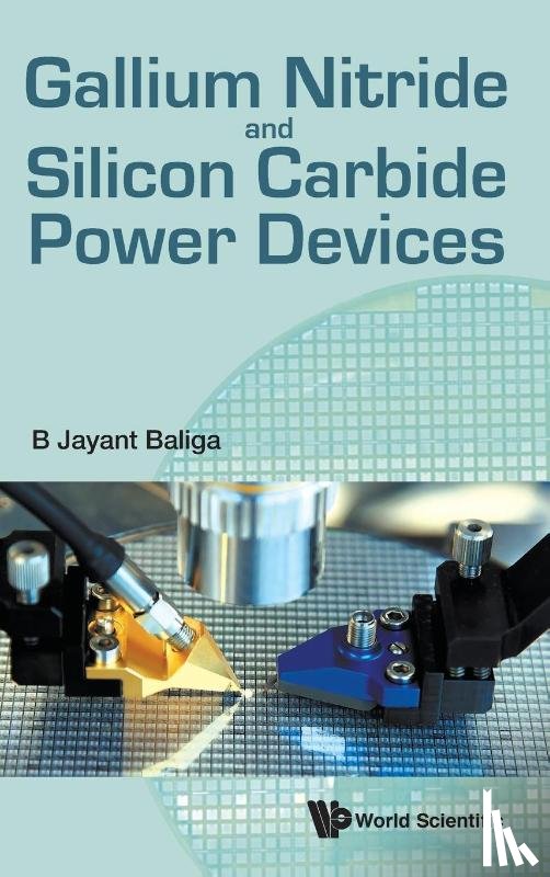 Baliga, B Jayant (North Carolina State Univ - Gallium Nitride And Silicon Carbide Power Devices