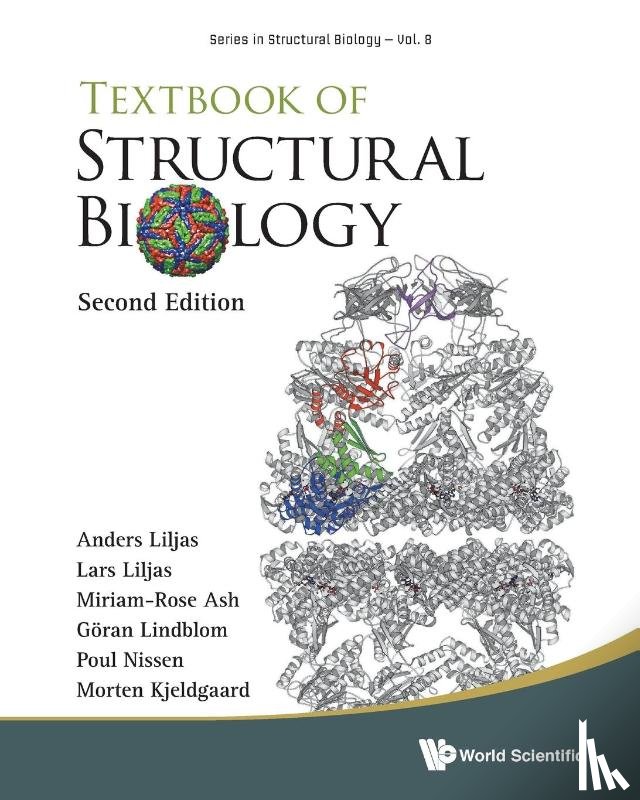 Liljas, Anders (Lund Univ, Liljas, Lars (Uppsala Univ, Lindblom, Goran (Umea Univ, Nissen, Poul (Aarhus Univ - Textbook Of Structural Biology