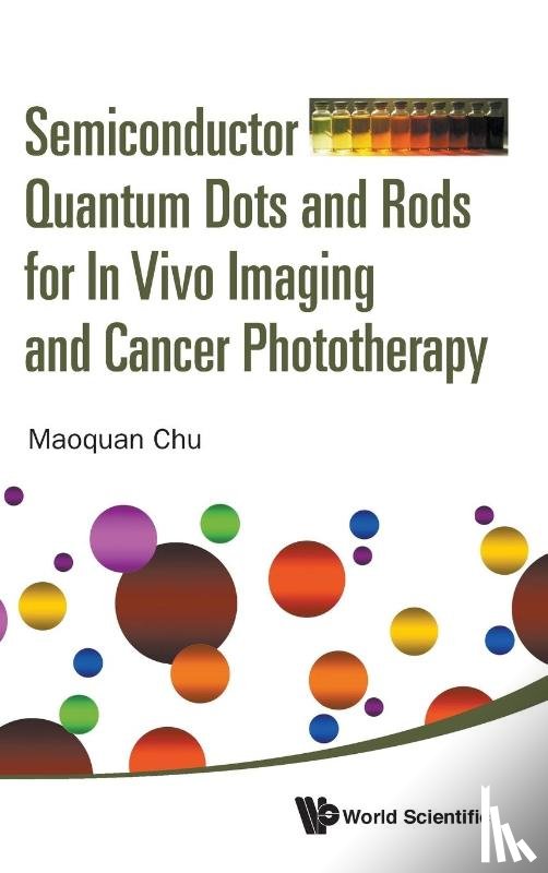 Chu, Maoquan (Tongji Univ - Semiconductor Quantum Dots And Rods For In Vivo Imaging And Cancer Phototherapy