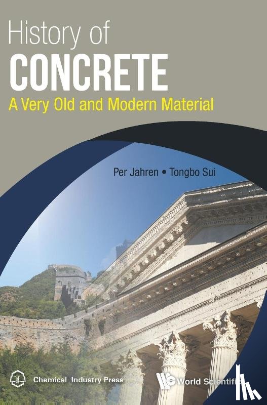 Jahren, Per (P J Consult As, Sui, Tongbo (Sinoma Research Inst - History Of Concrete: A Very Old And Modern Material