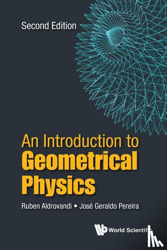 Aldrovandi, Ruben (Sao Paulo State Universit (Unesp), Pereira, Jose Geraldo (Univ Estadual Paulista "Julio De Mesquita Filho" (Unesp) - Introduction To Geometrical Physics, An