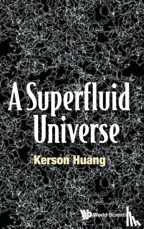 Huang, Kerson (Massachusetts Inst Of Tech - Superfluid Universe, A