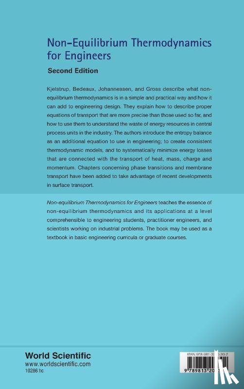 Kjelstrup, Signe (Norwegian University Of Science And Technology, Bedeaux, Dick (Norwegian University Of Science And Technology, Johannessen, Eivind (Norwegian University Of Science And Technology, Gross, Joachim (University Of Stuttgart - Non-equilibrium Thermodynamics For Engineers