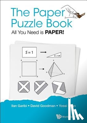 Garibi, Ilan (Holon Inst Of Technology, Goodman, David Hillel (-), Elran, Yossi (Weizmann Institute Of Science - Paper Puzzle Book, The: All You Need Is Paper!