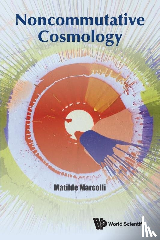 Marcolli, Matilde (California Inst Of Tech - Noncommutative Cosmology