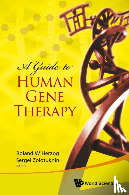 Roland W (Univ Of Florida, Usa) Herzog, Sergei (Univ Of Florida, Usa) Zolotukhin - Guide To Human Gene Therapy, A