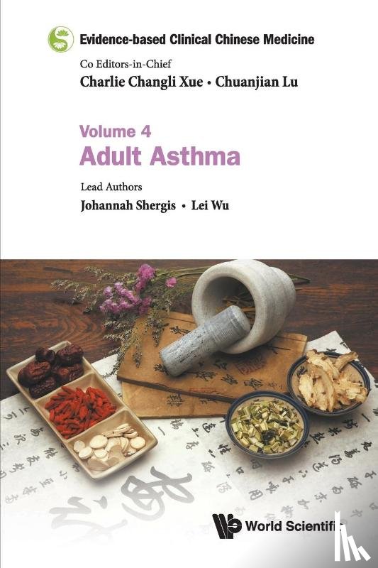 Shergis, Johannah (Rmit Univ, Wu, Lei (Guangdong Provincial Hospital Of Chinese Medicine - Evidence-based Clinical Chinese Medicine - Volume 4: Adult Asthma