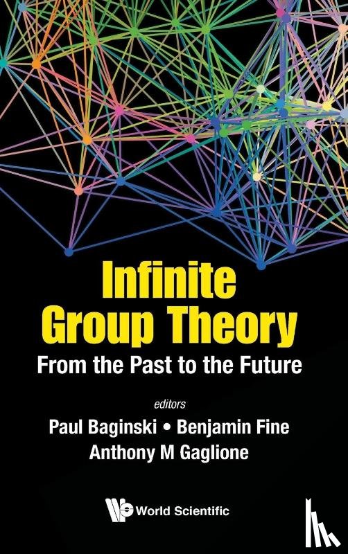  - Infinite Group Theory: From The Past To The Future