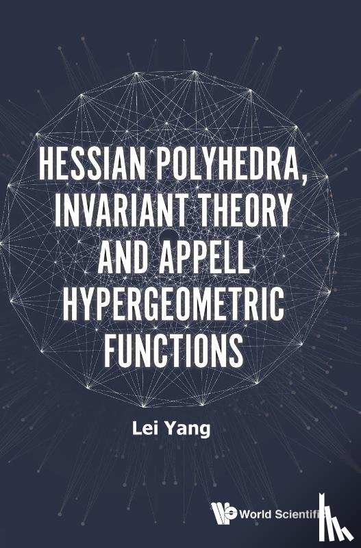 Yang, Lei (Peking Univ - Hessian Polyhedra, Invariant Theory And Appell Hypergeometric Functions