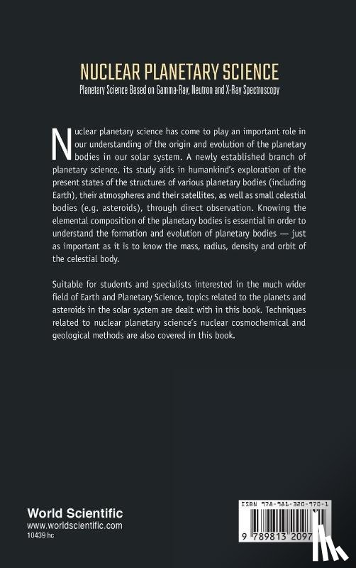 Hasebe, Nobuyuki (Waseda Univ, Kim, Kyeong Ja (Univ Of Sci & Tech, Shibamura, Eido (Waseda Univ, Sakurai, Kunitomo (Kanagawa Univ - Nuclear Planetary Science: Planetary Science Based On Gamma-ray, Neutron And X-ray Spectroscopy