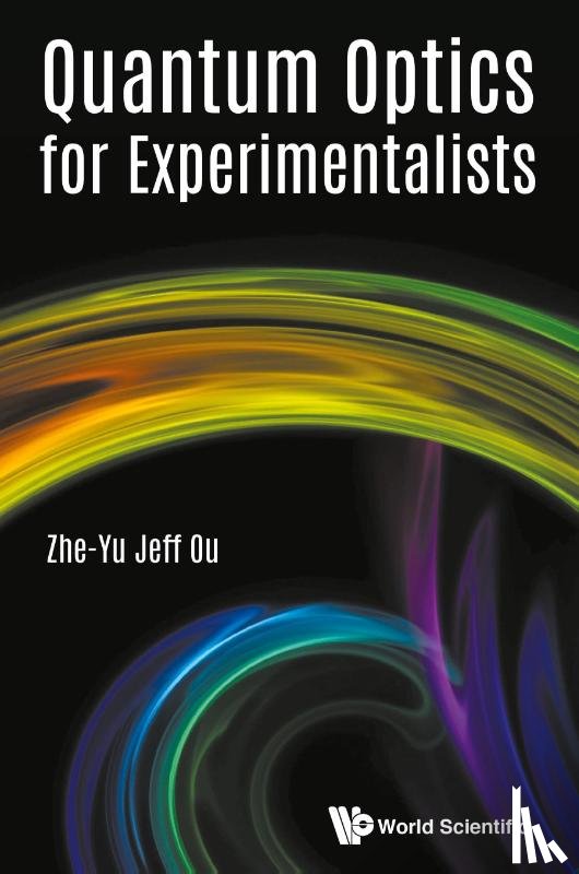Ou, Zheyu Jeff (Indiana Univ-purdue Univ Indianapolis - Quantum Optics For Experimentalists