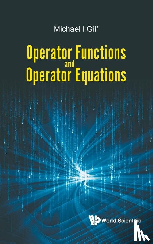 Gil', Michael (Ben-gurion Univ Of The Negev - Operator Functions And Operator Equations