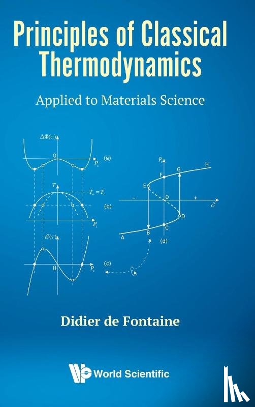 De Fontaine, Didier (Univ Of California - Principles Of Classical Thermodynamics: Applied To Materials Science