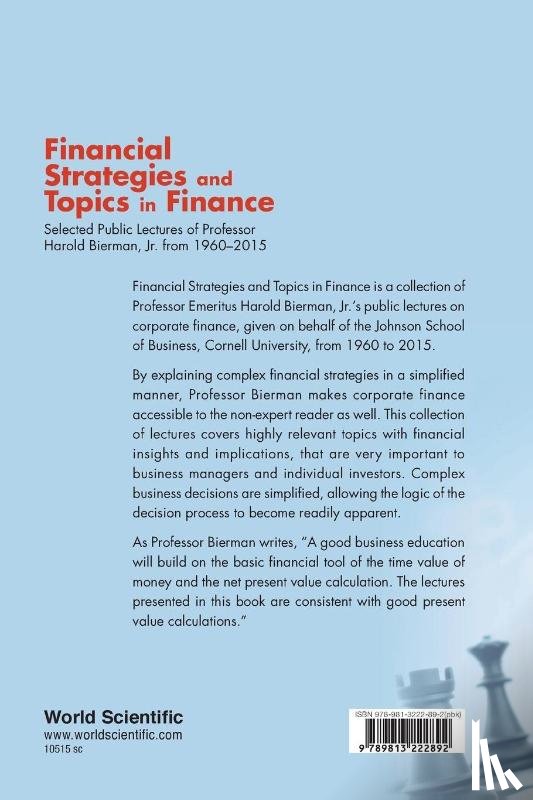 Bierman, Jr - Financial Strategies And Topics In Finance: Selected Public Lectures Of Professor Harold Bierman, Jr From 1960-2015