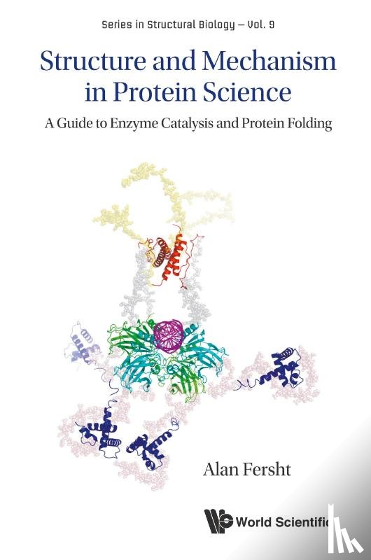 Fersht, Alan R (Univ Of Cambridge - Structure And Mechanism In Protein Science: A Guide To Enzyme Catalysis And Protein Folding