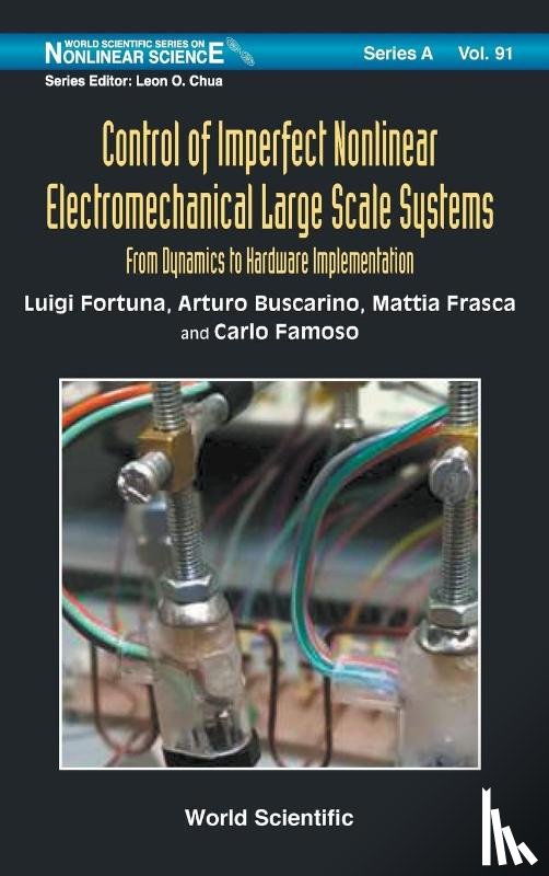 Fortuna, Luigi (University Of Catania, Buscarino, Arturo (University Of Catania, Frasca, Mattia (Univ Degli Studi Di Catania, Famoso, Carlo (Univ Degli Studi Di Catania - Control Of Imperfect Nonlinear Electromechanical Large Scale Systems: From Dynamics To Hardware Implementation