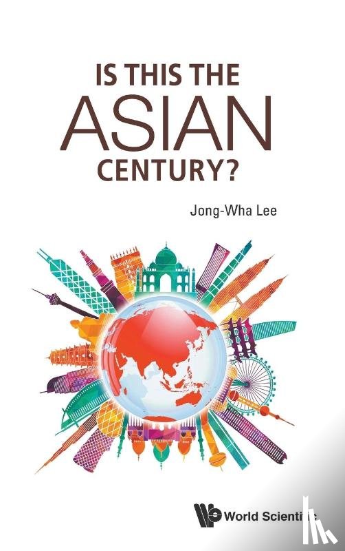 Lee, Jong-wha (Korea Univ - Is This The Asian Century?