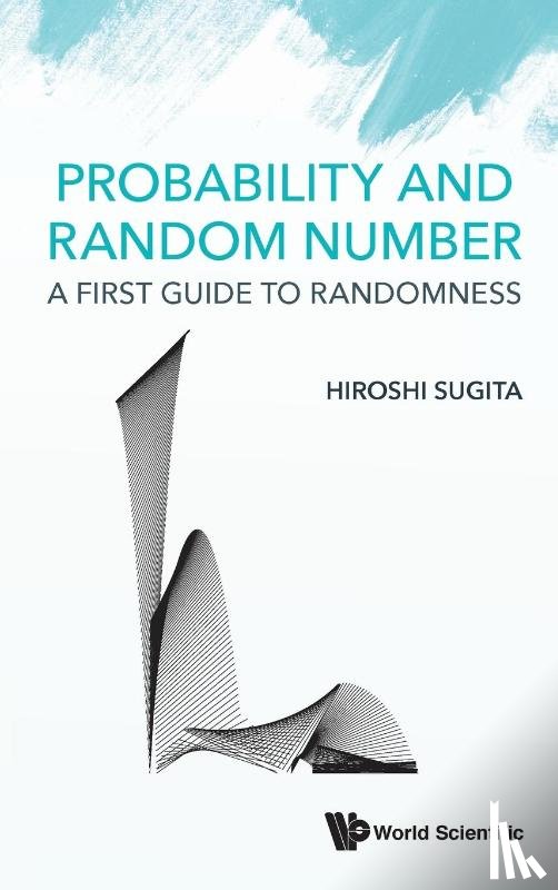 Sugita, Hiroshi (Osaka Univ - Probability And Random Number: A First Guide To Randomness