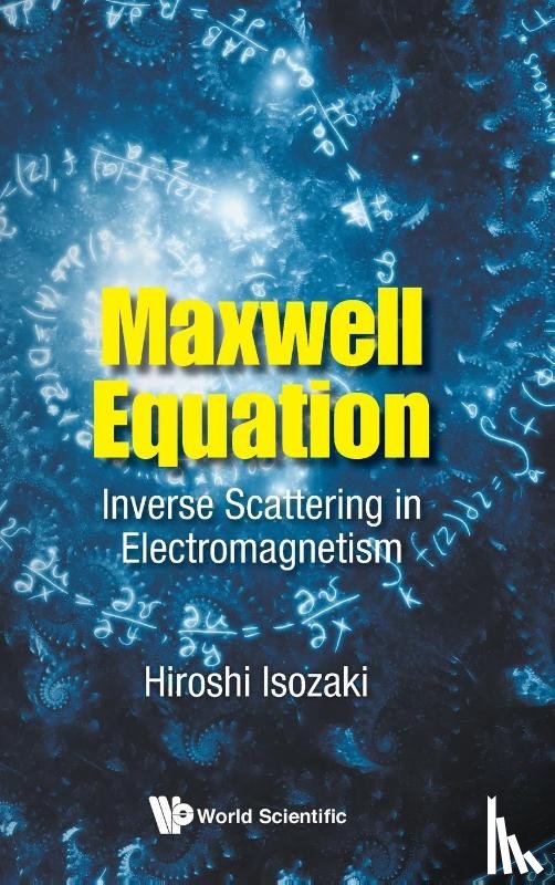 Isozaki, Hiroshi (Univ Of Tsukuba, Japan) - Maxwell Equation: Inverse Scattering In Electromagnetism