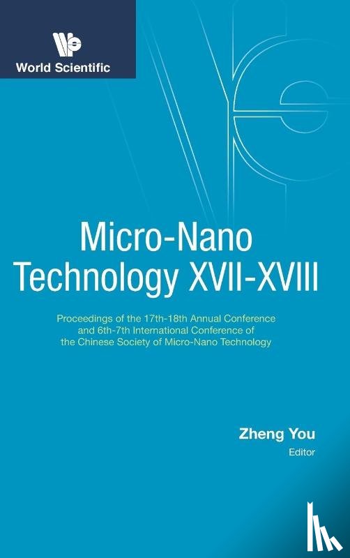  - Micro-nano Technology Xvii-xviii - Proceedings Of The 17th-18th Annual Conference And 6th-7th International Conference Of The Chinese Society Of Micro/nano Technology