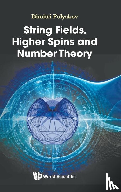 Polyakov, Dimitri (Sichuan Univ - String Fields, Higher Spins And Number Theory
