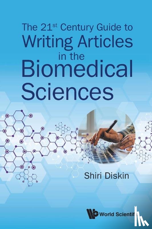 Diskin, Shiri (Science Write Right - 21st Century Guide To Writing Articles In The Biomedical Sciences, The