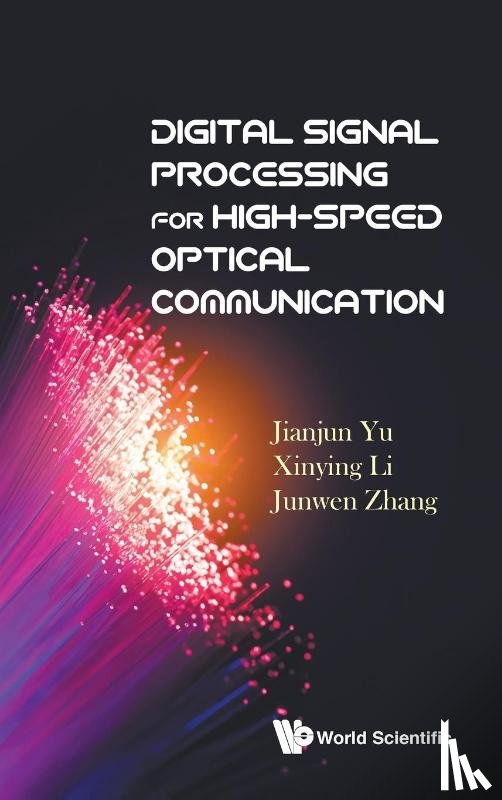Yu, Jianjun (Zte Tx Inc, Li, Xinying (Georgia Inst Of Technology, Zhang, Junwen (Zte Tx Inc - Digital Signal Processing For High-speed Optical Communication