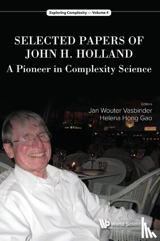 - Selected Papers Of John H. Holland: A Pioneer In Complexity Science