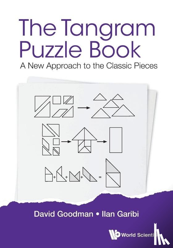 Goodman, David Hillel (-), Garibi, Ilan (Holon Inst Of Technology - Tangram Puzzle Book, The: A New Approach To The Classic Pieces