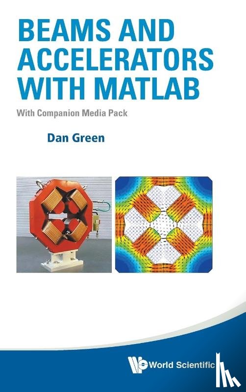 Green, Daniel (Fermi Nat'l Accelerator Lab - Beams And Accelerators With Matlab (With Companion Media Pack)