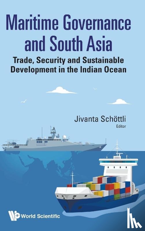  - Maritime Governance And South Asia: Trade, Security And Sustainable Development In The Indian Ocean