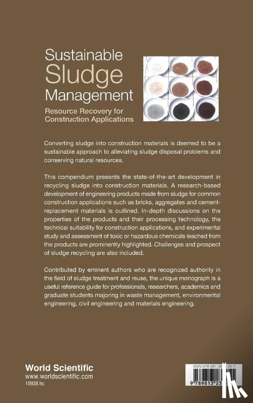 Show, Kuan-yew (Hohai Univ & Puritek Environmental Technology Inst, Tay, Joo Hwa (Univ Of Calgary, Lee, Duu-jong (Nat'l Taiwan Univ - Sustainable Sludge Management: Resource Recovery For Construction Applications