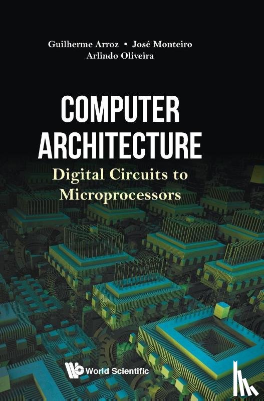 Arroz, Guiherme (Inst Superior Tecnico, Monteiro, Jose (Inst Superior Tecnico, Oliveira, Arlindo (Inst Superior Tecnico - Computer Architecture: Digital Circuits To Microprocessors