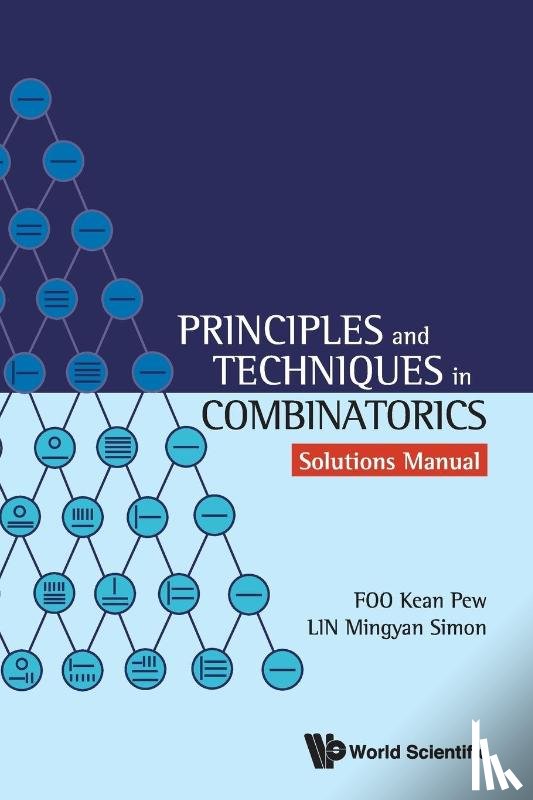 Foo, Kean Pew (.), Lin, Simon Mingyan (Univ Of Illinois At Urbana-champaign - Principles And Techniques In Combinatorics - Solutions Manual