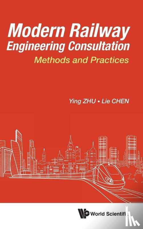 Zhu, Ying (China Railway Eryuan Engineering Group Co.ltd, Chen, Lie (China Railway Eryuan Engineering Group Co.ltd - Modern Railway Engineering Consultation: Methods And Practices
