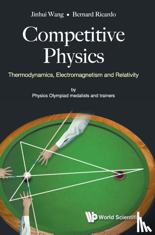 Wang, Jinhui (Stanford Univ, Widjaja, Bernard Ricardo (Nus High Sch Of Math & Science - Competitive Physics: Thermodynamics, Electromagnetism And Relativity