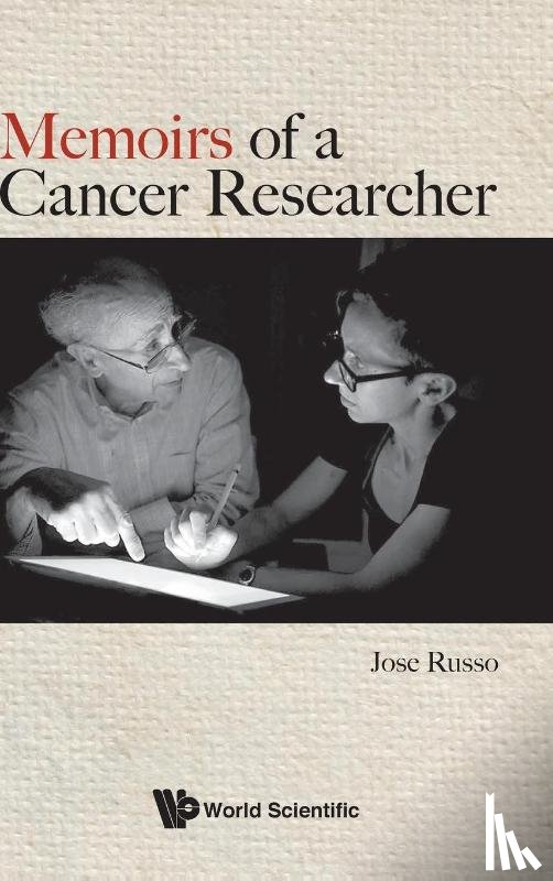 Russo, Jose (Fox Chase Cancer Center-temple Health - Memoirs Of A Cancer Researcher