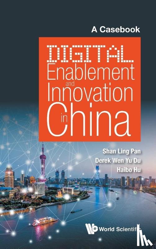  - Digital Enablement And Innovation In China: A Casebook