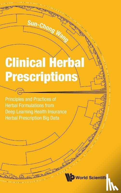 Wang, Sun-chong (National Central Univ - Clinical Herbal Prescriptions: Principles And Practices Of Herbal Formulations From Deep Learning Health Insurance Herbal Prescription Big Data